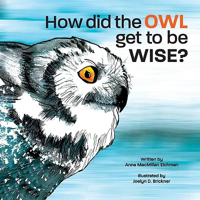 How Did the Owl Get to Be Wise