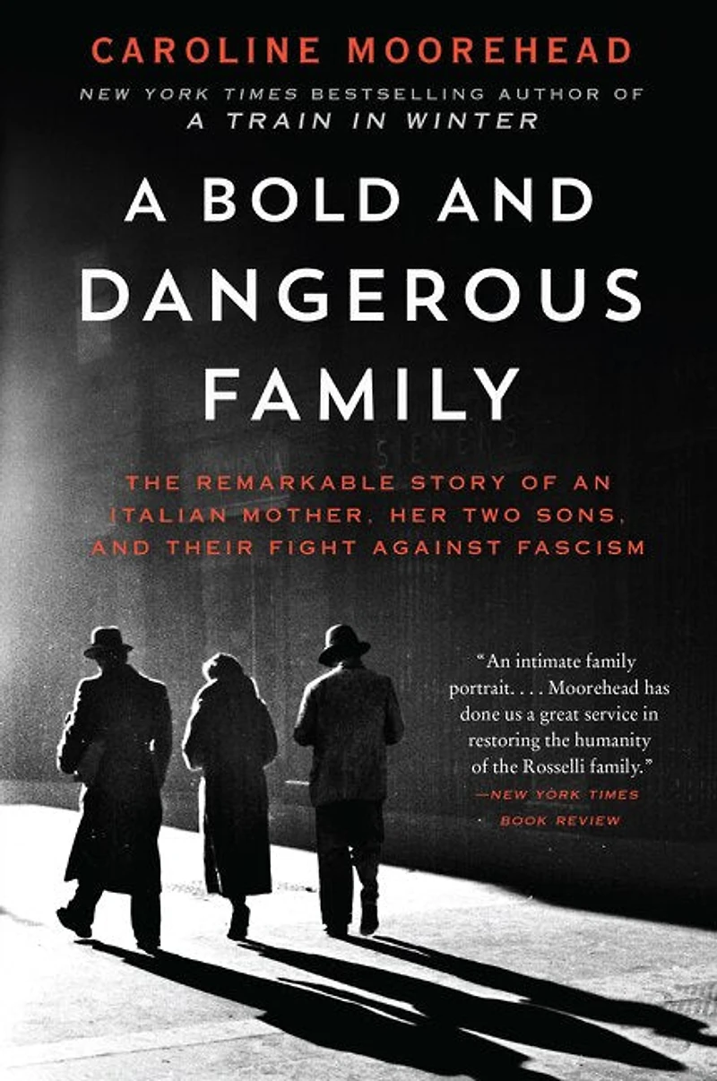 A Bold and Dangerous Family: The Remarkable Story of an Italian Mother, Her Two Sons