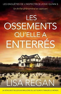 Les Ossements qu'elle a enterrés: Un thriller phénoménal et captivant