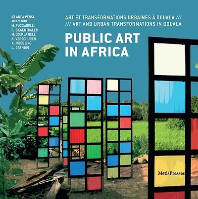 Public Art in Africa: Art et transformations urbaines à Douala