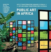 Public Art in Africa: Art et transformations urbaines à Douala