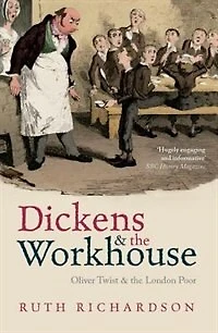 Dickens and the Workhouse: Oliver Twist London Poor