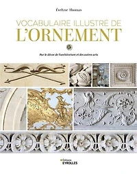 Vocabulaire illustré de l'ornement: par le décor l'architecture et des autres arts