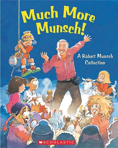 Much More Munsch! (Combined volume): A Robert Munsch Collection