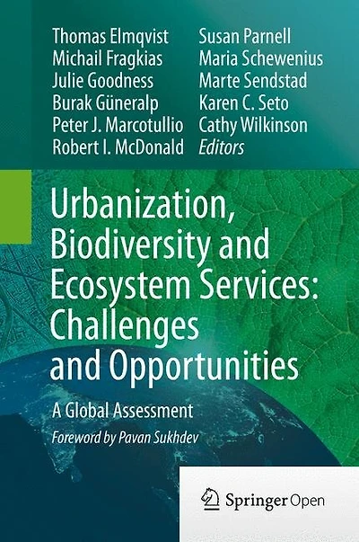 Urbanization, Biodiversity And Ecosystem Services: Challenges And Opportunities: A Global Assessment
