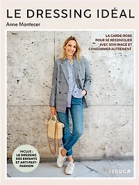 Le dressing idéal: la garde-robe pour se réconcilier avec son image et consommer autrement