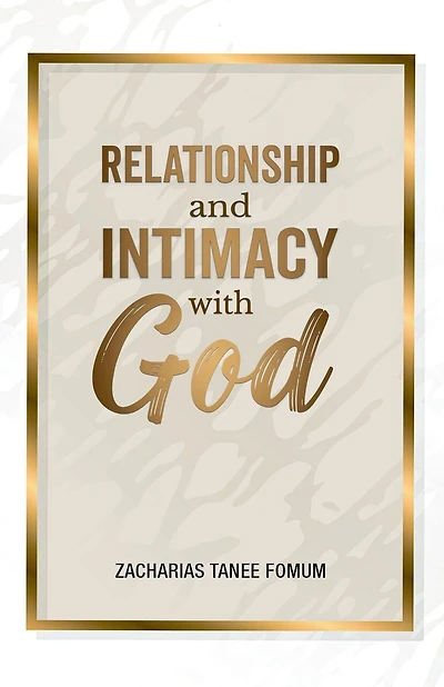 Relationship and Intimacy With God