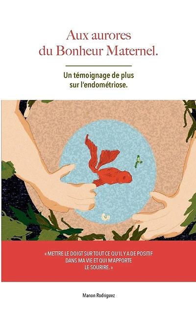 aux aurores du bonheur maternel: un témoignage de plus sur l'endométriose