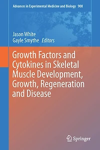 Growth Factors and Cytokines Skeletal Muscle Development, Growth, Regeneration Disease