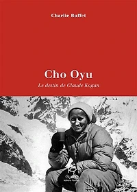 Cho Oyu: le destin de Claude Kogan