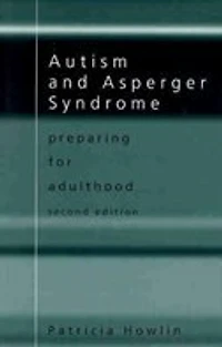 Autism and Asperger Syndrome: Preparing for Adulthood