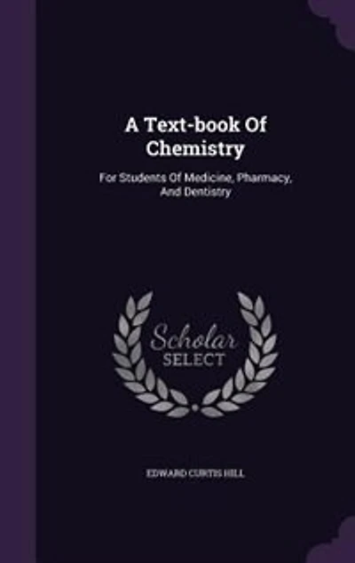 A Text-book Of Chemistry: For Students Of Medicine, Pharmacy, And Dentistry