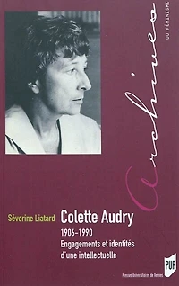 Colette Audry (1906-1990): engagements et identités d'une intellectuelle