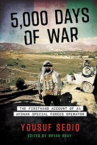 5,000 Days of War: The Firsthand Account of an Afghan Special Forces Operator