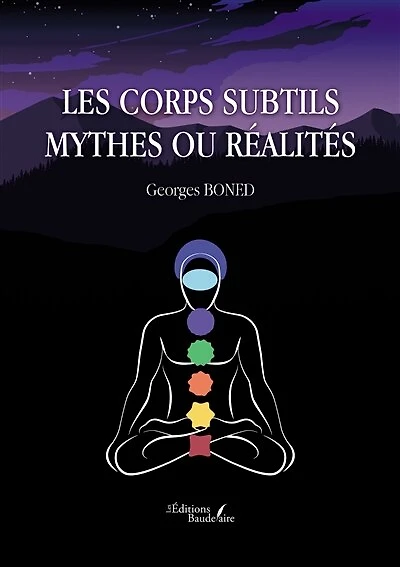Les corps subtils: Mythes ou réalités