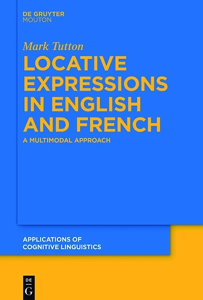 Locative Expressions English and French: A Multimodal Approach