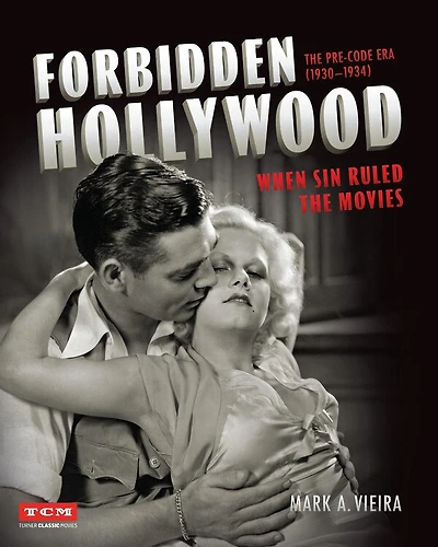 Forbidden Hollywood: the Pre-Code Era (1930-1934): When Sin Ruled Movies