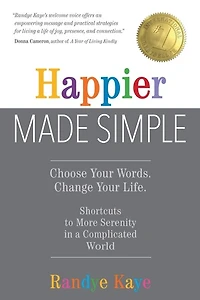 Happier Made Simple: Choose Your Words. Change Your Life.