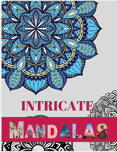 Intricate Mandalas: Ultimate mandalas adult coloring book for Relaxation and stress relieve