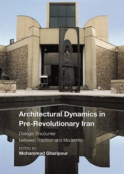 Architectural Dynamics Pre-revolutionary Iran: Dialogic Encounter Between Tradition And Modernity