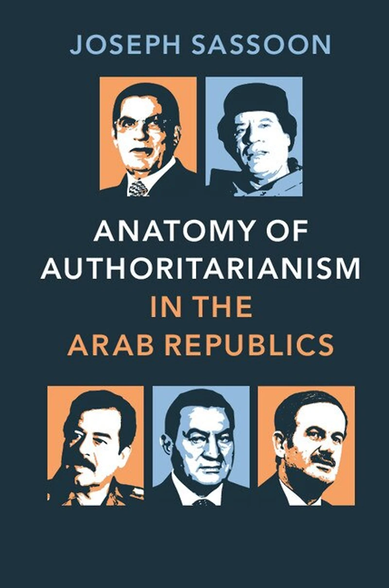 Anatomy of Authoritarianism the Arab Republics