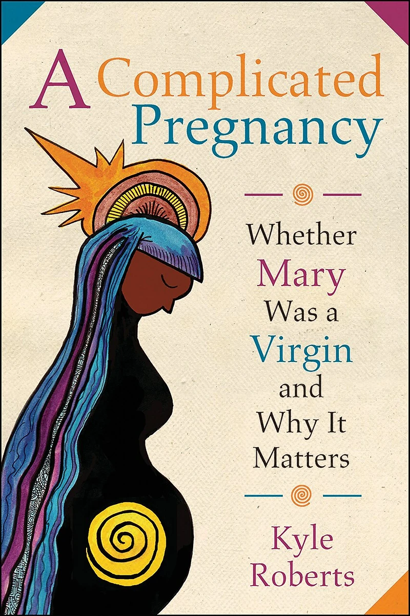 a Complicated Pregnancy: Whether Mary Was Virgin and Why It Matters