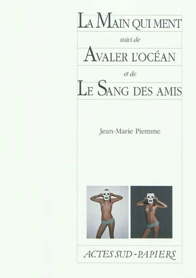 La main qui ment ; Avaler l'océan Le sang des amis