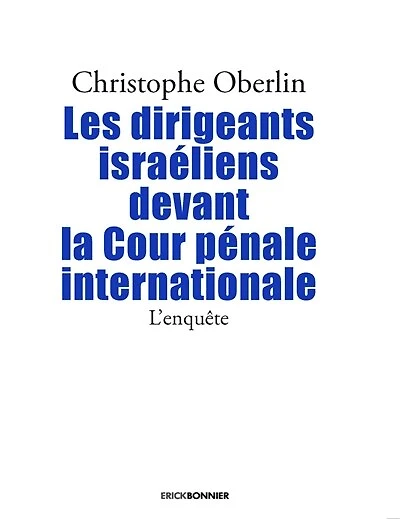 Les dirigeants israéliens devant la Cour pénale internationale : l'enquête: l'enquête