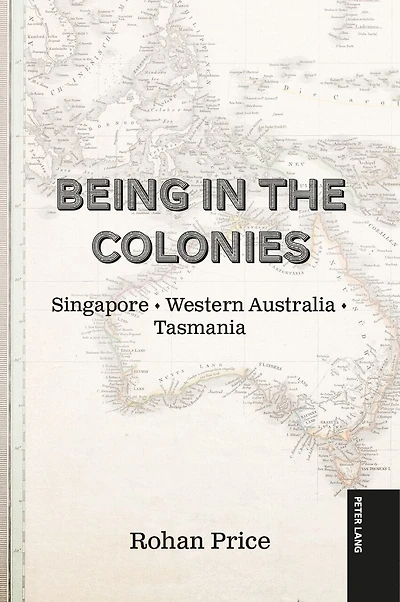 Being the Colonies: Singapore Western Australia Tasmania