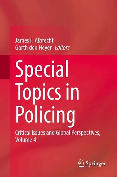 Special Topics Policing: Critical Issues and Global Perspectives, Volume 4