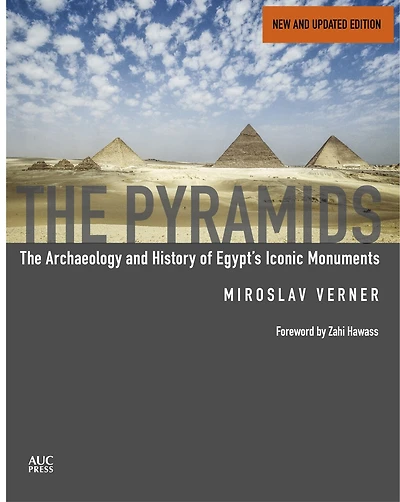 The Pyramids (New and Revised): Archaeology History of Egypt's Iconic Monuments