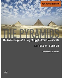 The Pyramids (New and Revised): Archaeology History of Egypt's Iconic Monuments