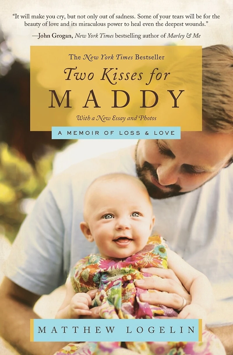 Fatherhood Media Tie-in (previously Published As Two Kisses For Maddy): A Memoir Of Loss & Love