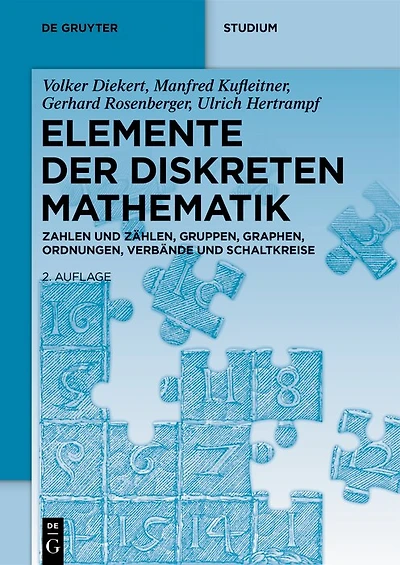 Elemente der diskreten Mathematik: Zahlen und Zählen, Gruppen, Graphen, Ordnungen, Verbände und Schaltkreise