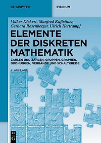 Elemente der diskreten Mathematik: Zahlen und Zählen, Gruppen, Graphen, Ordnungen, Verbände und Schaltkreise