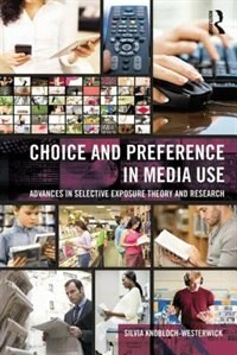 Choice and Preference Media Use: Advances Selective Exposure Theory Research