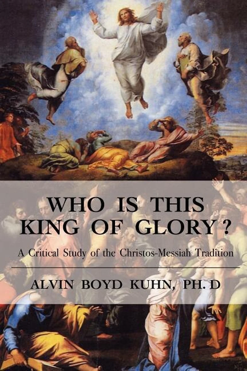 Who is This King of Glory?: A Critical Study the Christos-Messiah Tradition