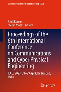 Proceedings of the 6th International Conference on Communications and Cyber Physical Engineering: ICCCE 2023; 28-29 April, Hyderabad, India