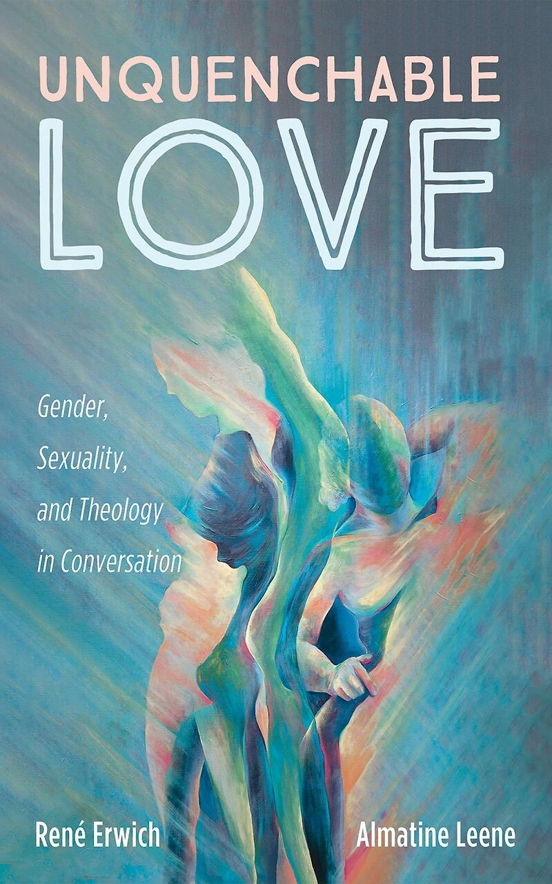 Unquenchable Love: Gender, Sexuality, and Theology Conversation
