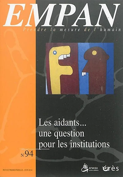 Empan, n°94. Les aidants... : une question pour les institutions médicosociales et sanitaires