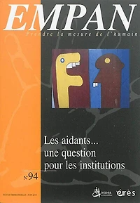Empan, n°94. Les aidants... : une question pour les institutions médicosociales et sanitaires