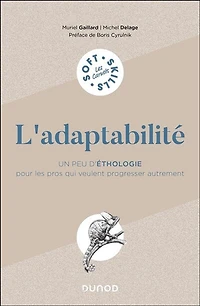 L'adaptabilité: Un peu d'éthologie pour les pros qui veulent progresser autrement