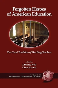 Forgotten Heroes of American Education: The Great Tradition Teaching Teachers