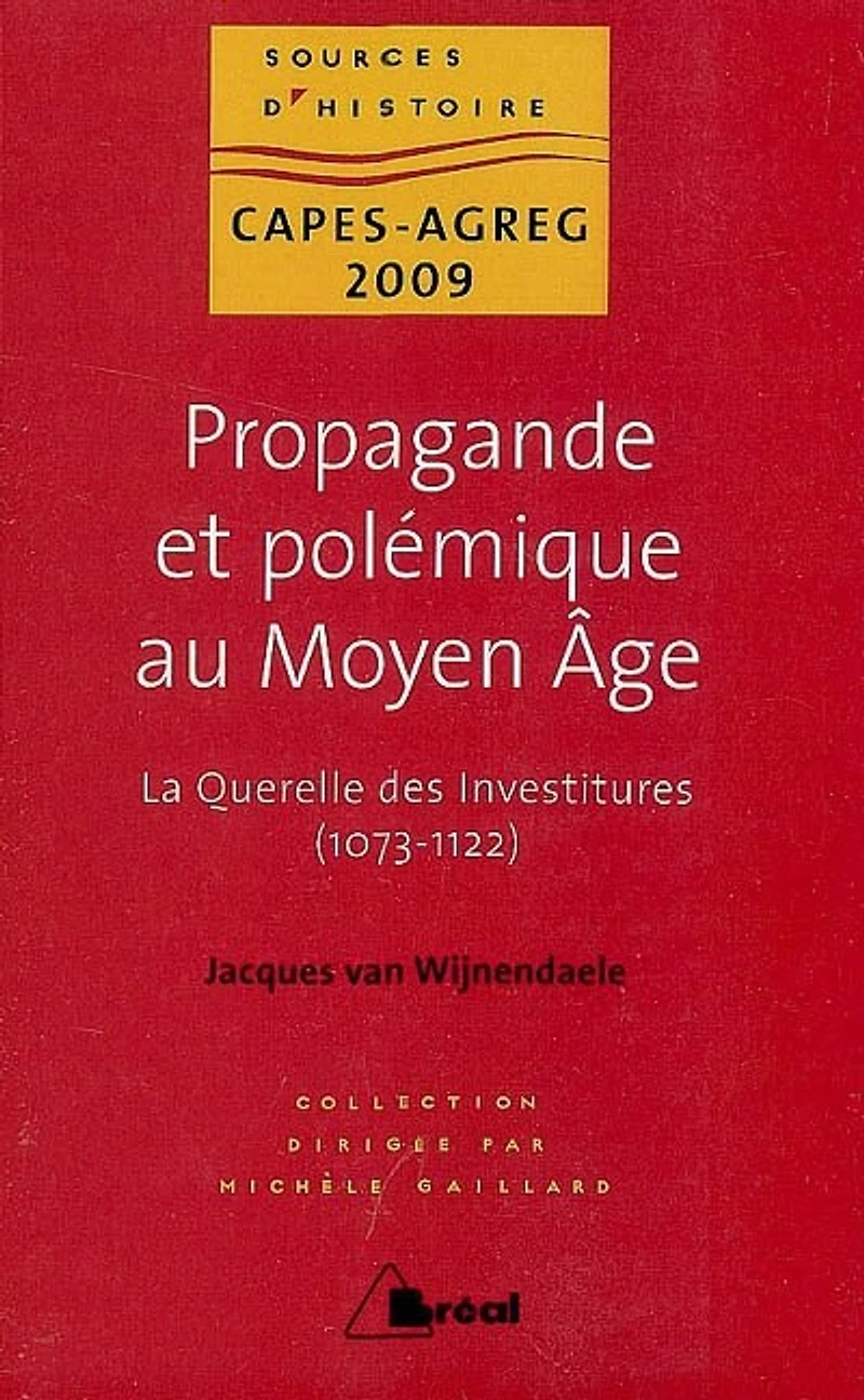 Propagande et polémique au Moyen Age: la querelle des investitures, 1073-1122