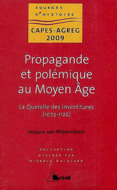 Propagande et polémique au Moyen Age: la querelle des investitures, 1073-1122
