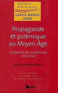 Propagande et polémique au Moyen Age: la querelle des investitures, 1073-1122
