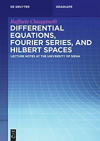 Differential Equations, Fourier Series, and Hilbert Spaces: Lecture Notes at the University of Siena