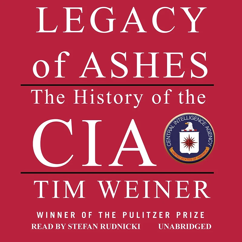 Legacy of Ashes: the History CIA