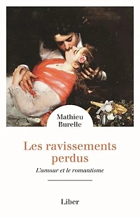 Les ravissements perdus: l'amour et le romantisme
