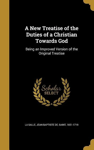a New Treatise of the Duties Christian Towards God: Being an Improved Version Original (Classic Reprint)